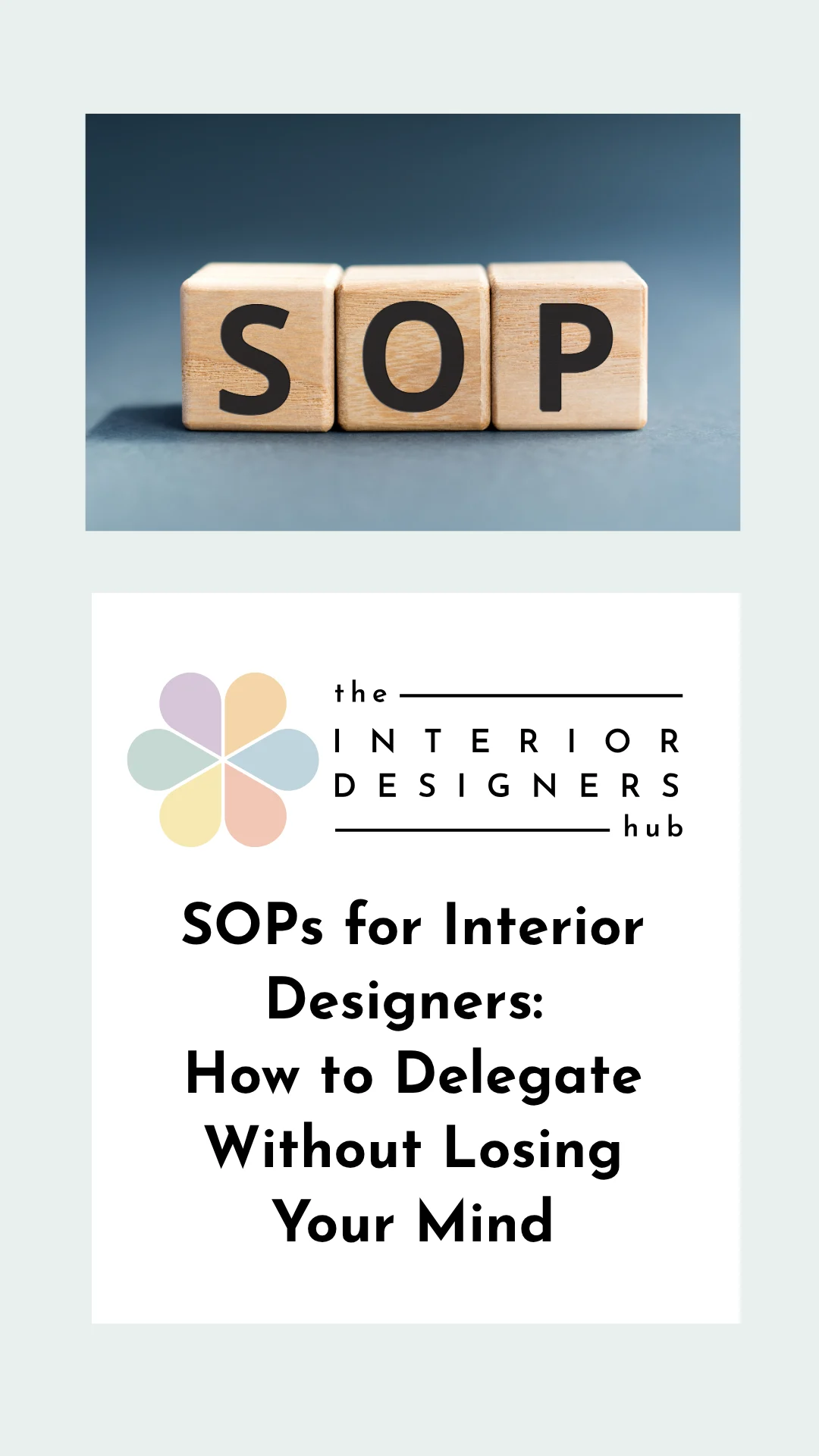 SOPs for Interior Designers: How to Delegate Without Losing Your Mind