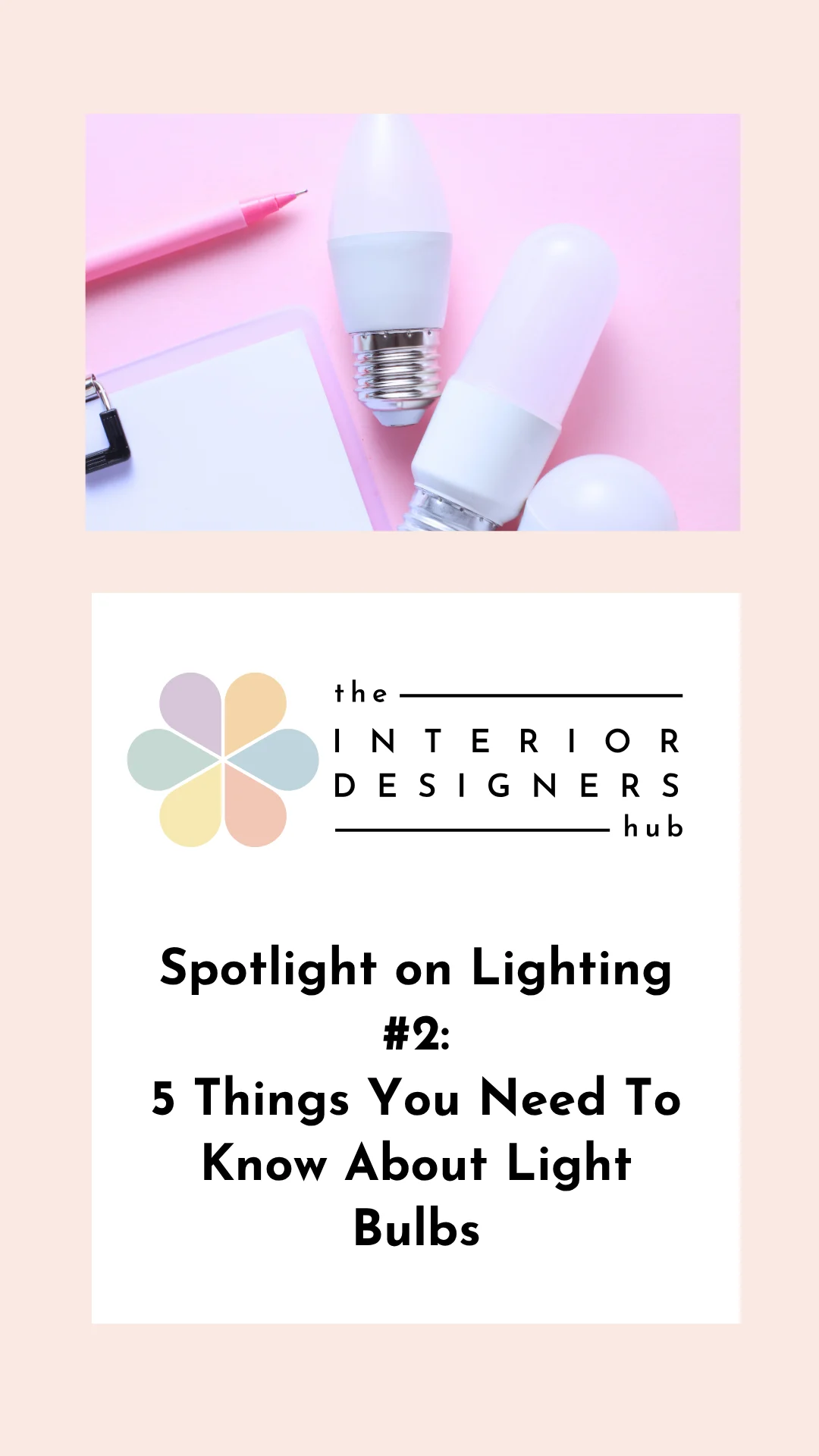 5 Things Every Interior Designer Needs to Know About Light Bulbs