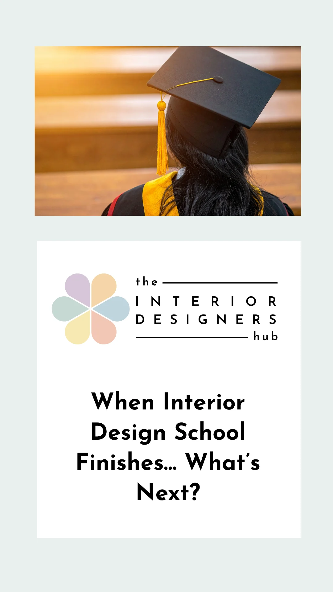 When Interior Design School Finishes… What’s Next?