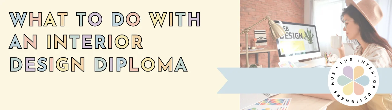 What to do with an interior design diploma
